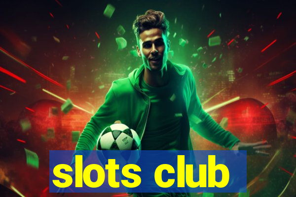 slots club