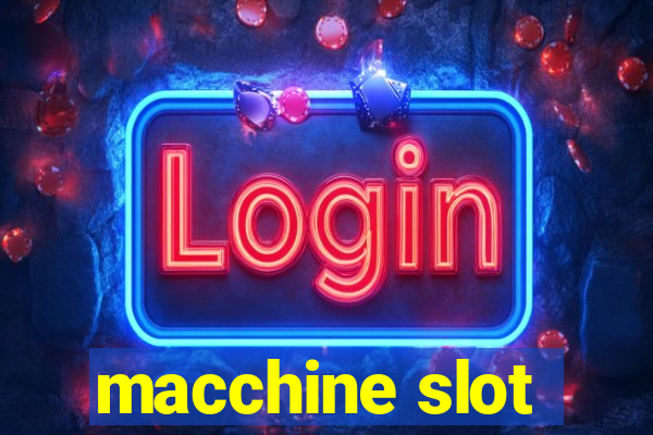 macchine slot