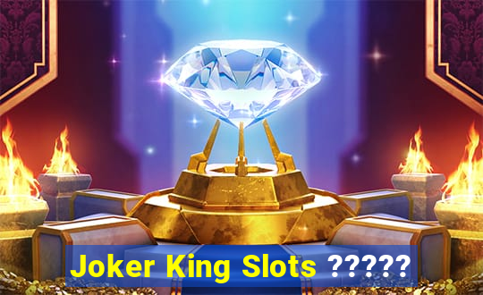 Joker King Slots ?????