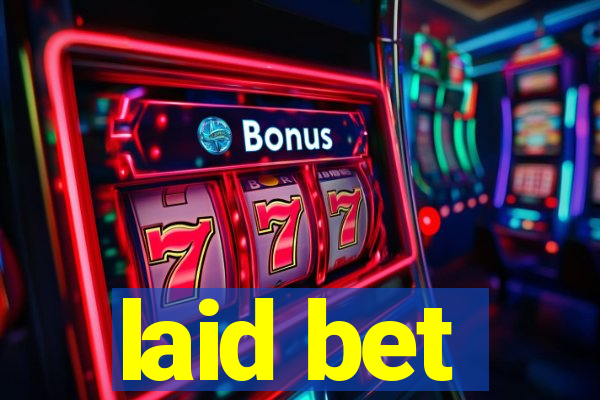 laid bet