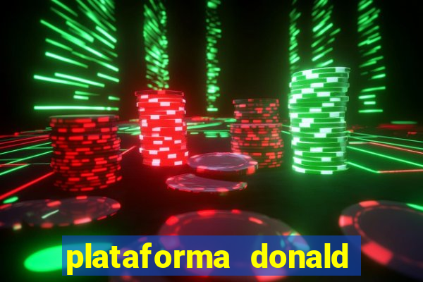 plataforma donald bet é confiável