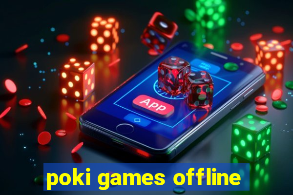 poki games offline