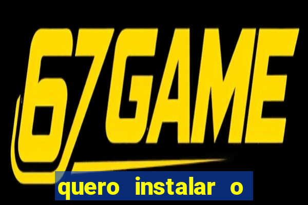 quero instalar o jogo do tigrinho