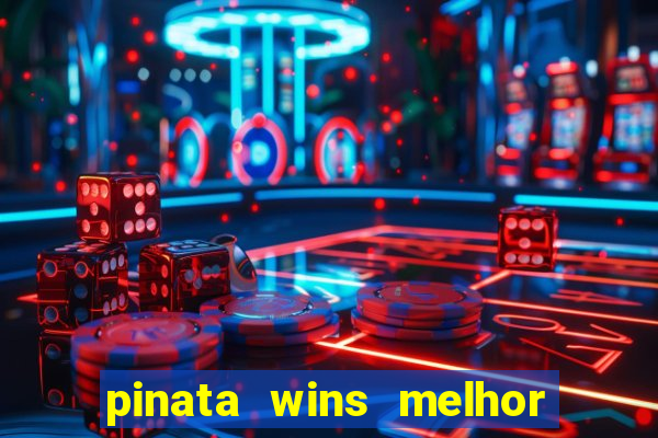 pinata wins melhor horário para jogar