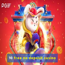 10 free no deposit casino