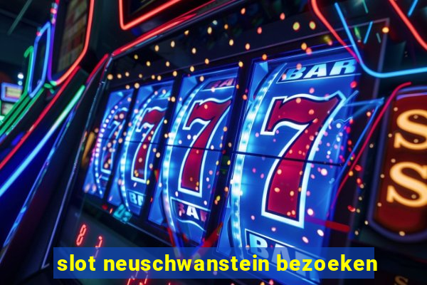 slot neuschwanstein bezoeken