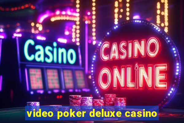 video poker deluxe casino