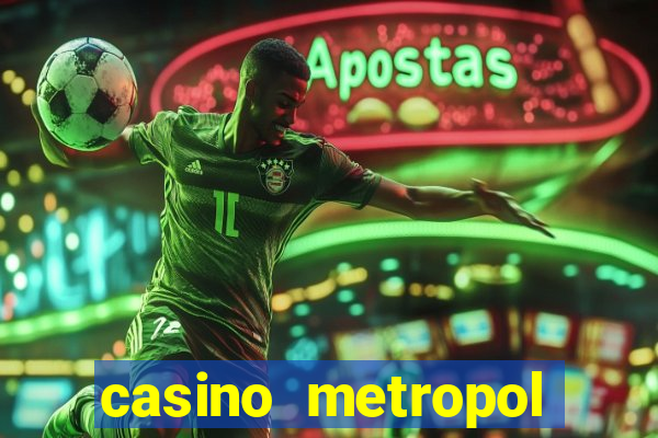 casino metropol canl? yard?m