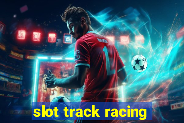 slot track racing