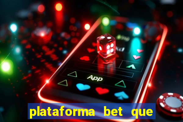 plataforma bet que paga de verdade