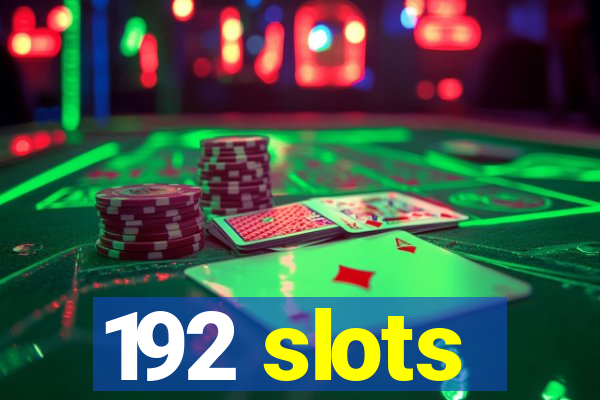 192 slots