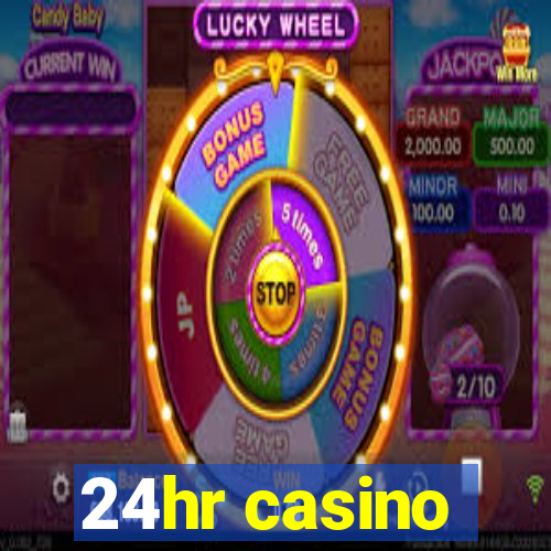 24hr casino