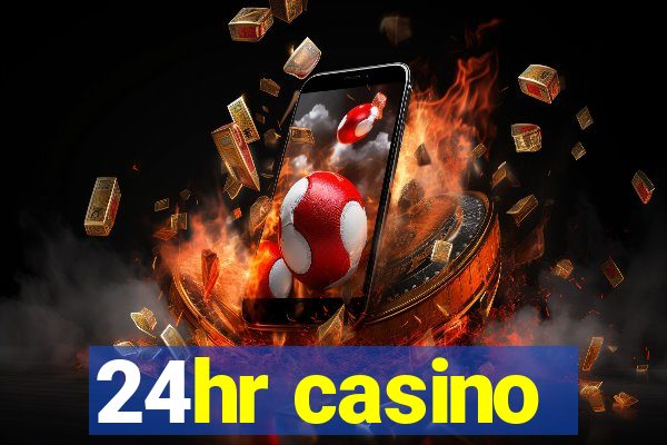 24hr casino