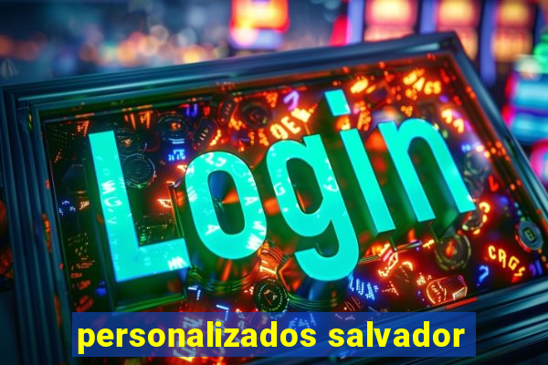 personalizados salvador