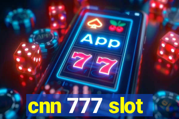 cnn 777 slot