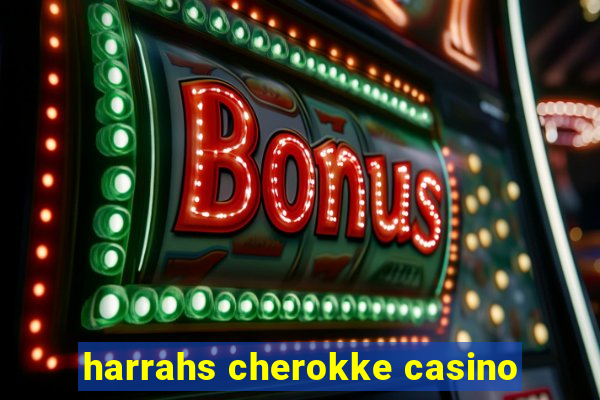 harrahs cherokke casino