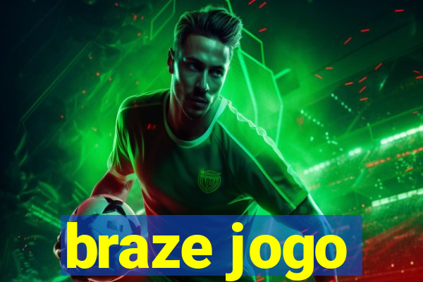 braze jogo