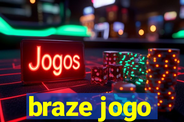 braze jogo