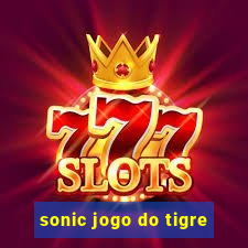 sonic jogo do tigre