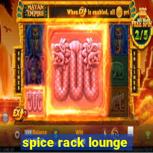 spice rack lounge