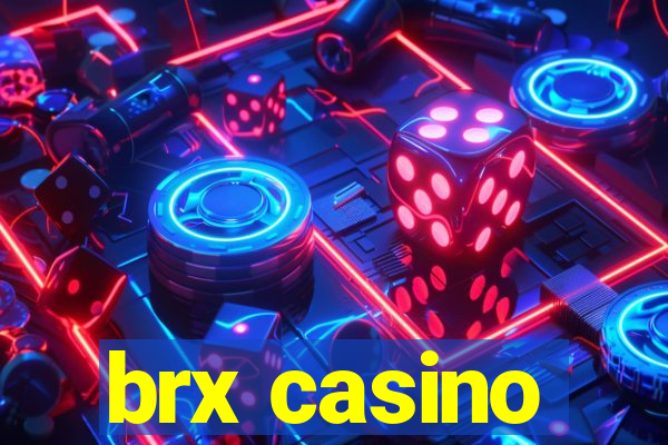 brx casino