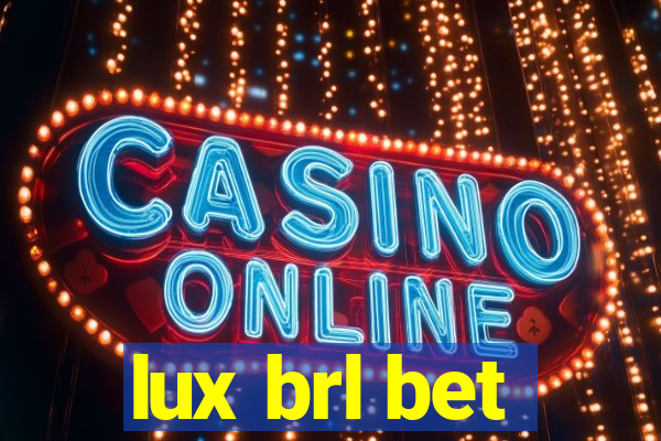 lux brl bet