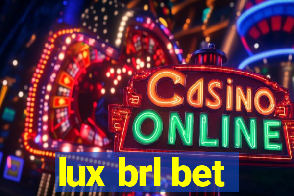 lux brl bet