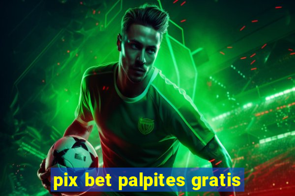 pix bet palpites gratis