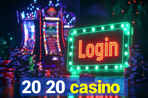 20 20 casino