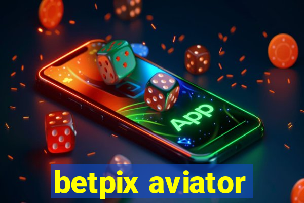 betpix aviator