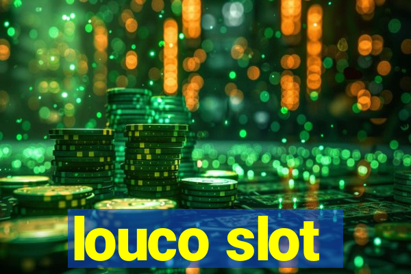 louco slot