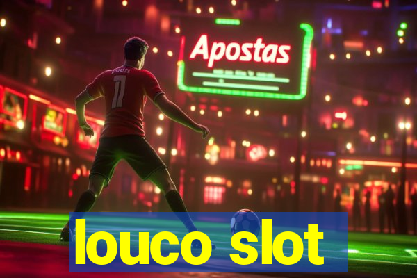 louco slot