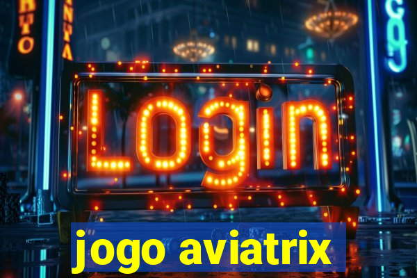 jogo aviatrix