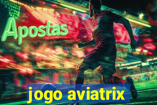 jogo aviatrix