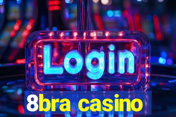 8bra casino