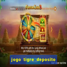 jogo tigre deposito 5 reais