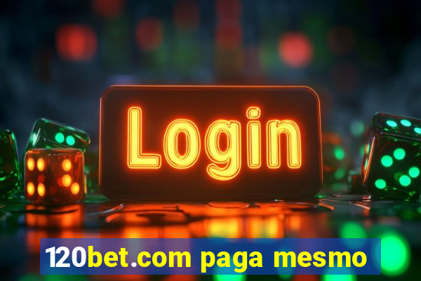 120bet.com paga mesmo