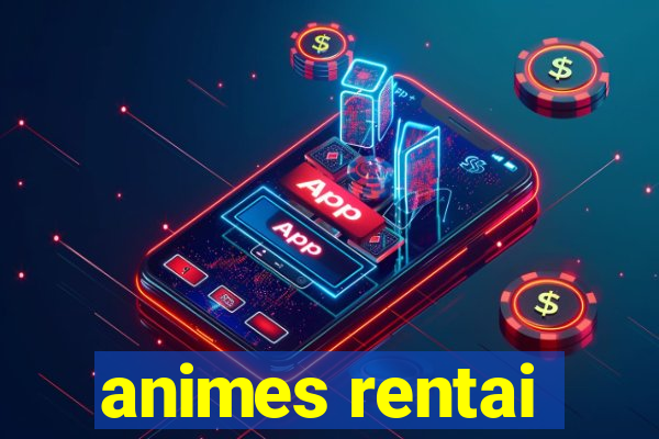 animes rentai