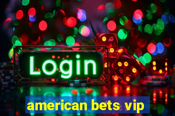 american bets vip