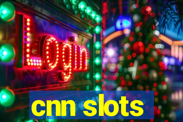 cnn slots