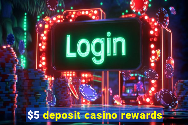 $5 deposit casino rewards