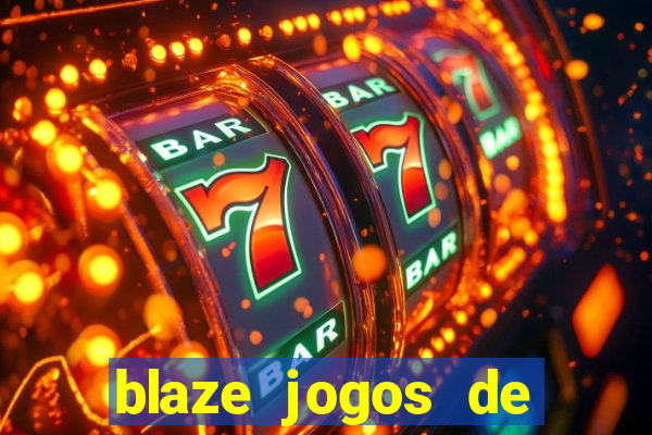 blaze jogos de aposta online