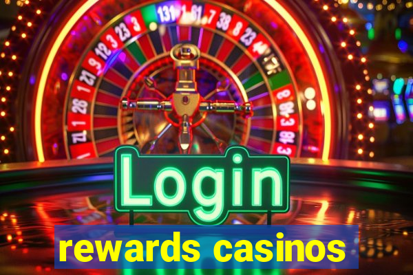 rewards casinos