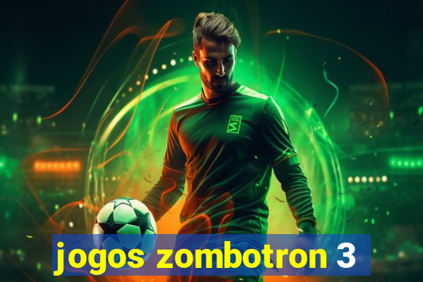 jogos zombotron 3