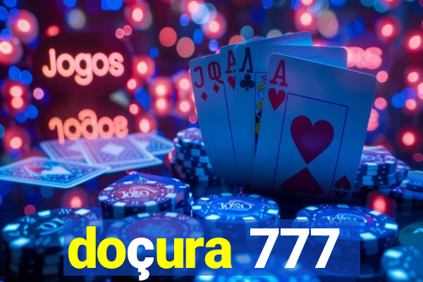 doçura 777