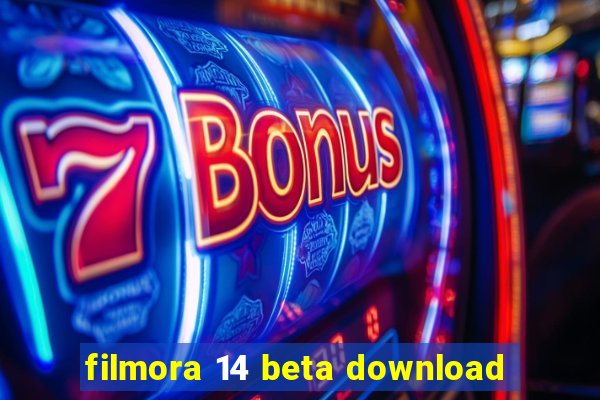 filmora 14 beta download