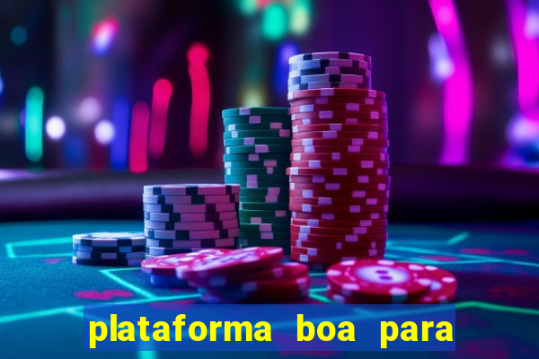 plataforma boa para jogar tigre