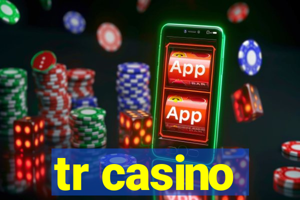 tr casino