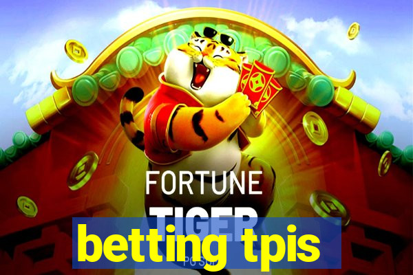 betting tpis