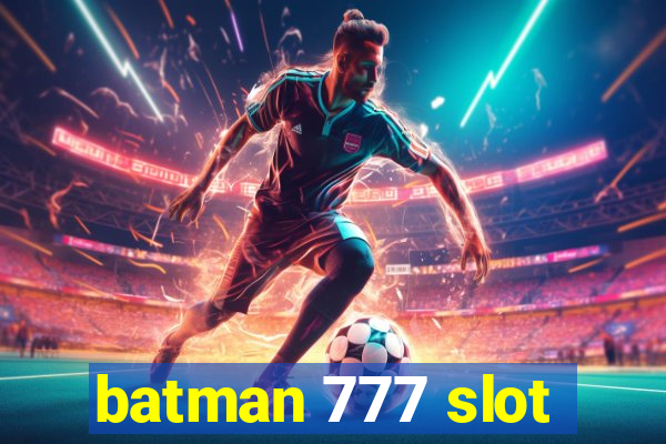 batman 777 slot